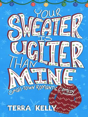 cover image of Your Sweater is Uglier Than Mine (Small-Town Romantic Comedy)